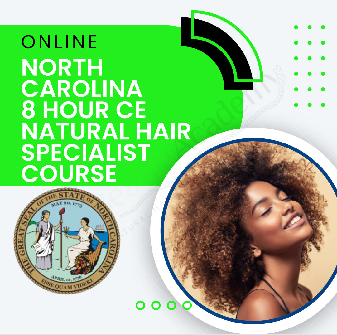 North Carolina 8 Hour CE  Natural Hair Specialist Course