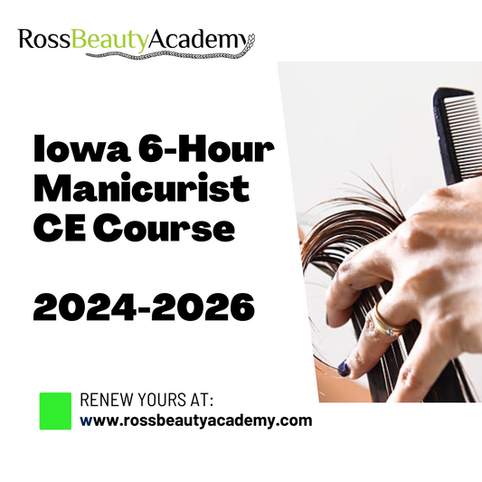 Iowa 6 Hour CE Manicurist Course 2024-2026