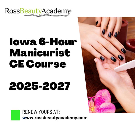 Iowa 6 Hour CE Manicurist Course