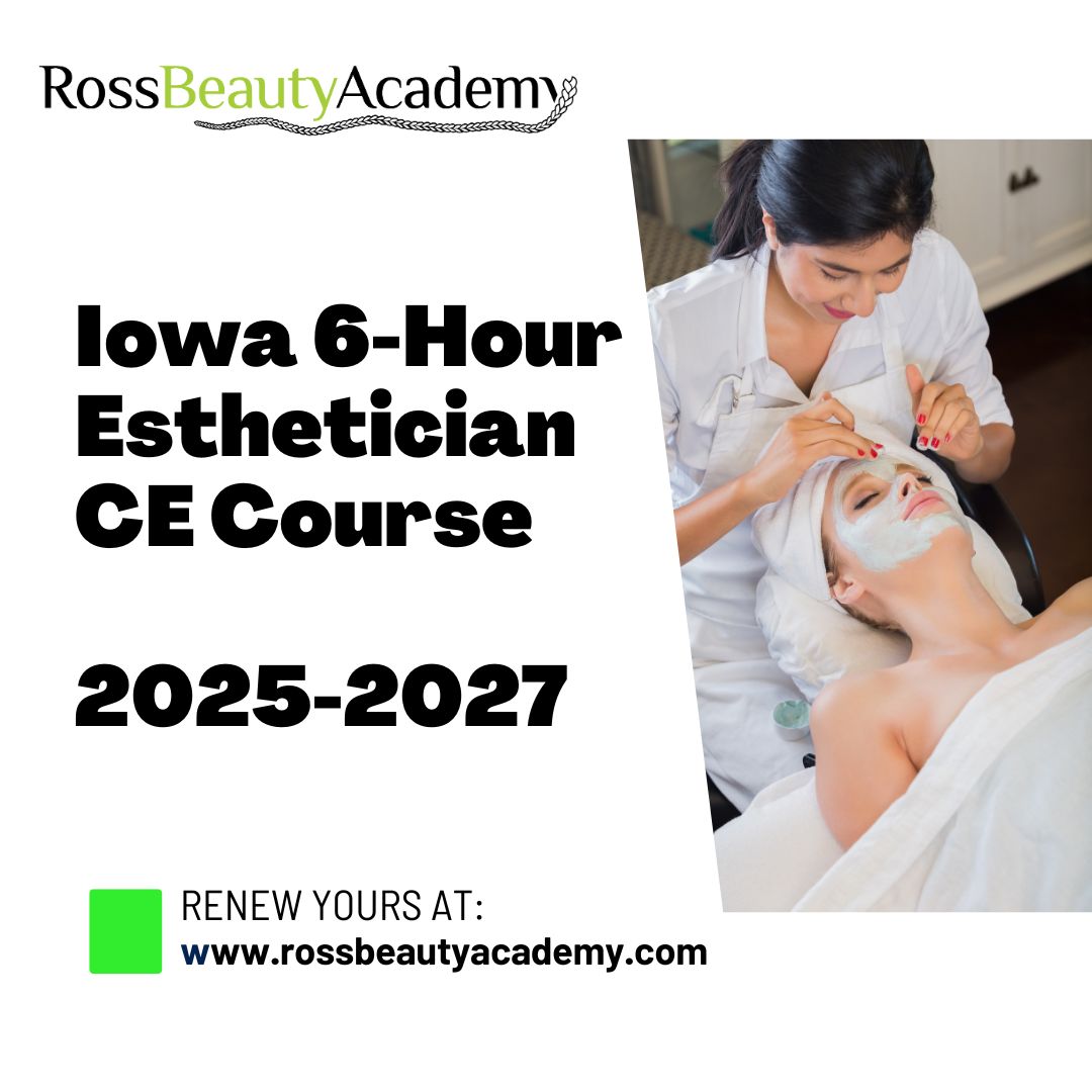 Iowa 6 Hour CE Esthetician Course 2025-2027