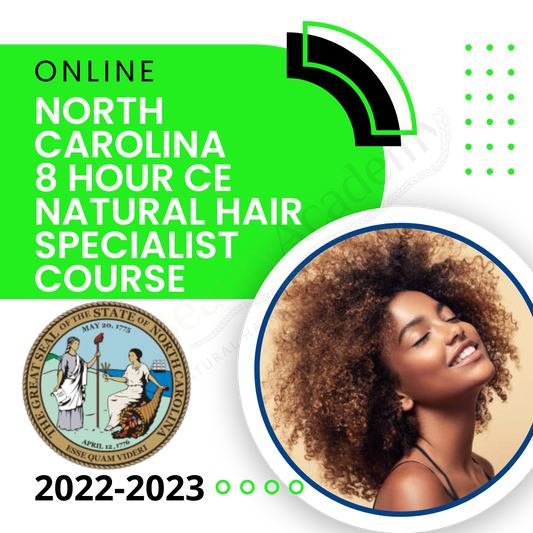 North Carolina 8 Hour CE  Natural Hair Specialist Course